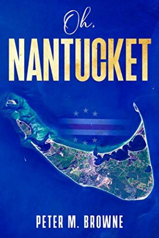 Oh, Nantucket by Peter M. Browne