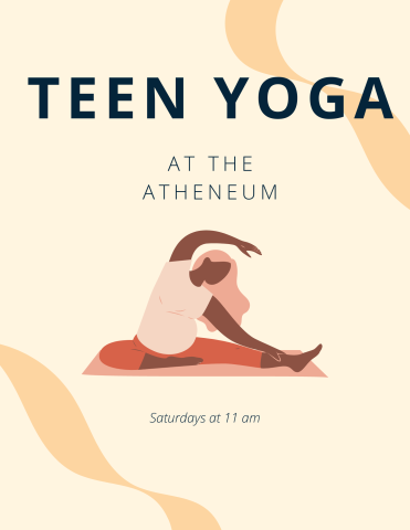 Person stretching on yoga mat, text reads "Teen yoga at the atheneum"